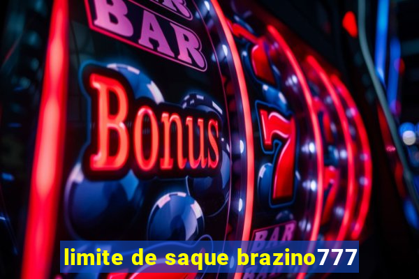 limite de saque brazino777